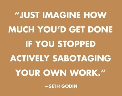 Seth Godin and Self Sabotage